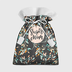 Мешок для подарков Super mom, цвет: 3D-принт