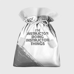 Подарочный мешок Im doing instructor things: на светлом