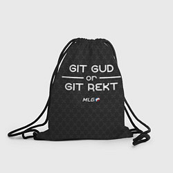 Рюкзак-мешок MLG Git Gud or Git Rekt, цвет: 3D-принт