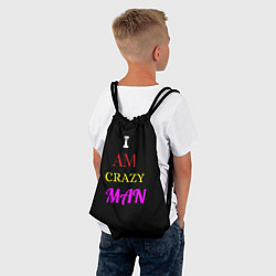 Рюкзак-мешок I am crazy man, цвет: 3D-принт — фото 2