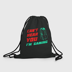 Мешок для обуви Cant Hear You Im Gaming