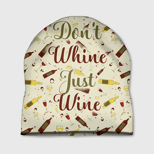 Шапка Don't Whine, Just Wine / 3D-принт – фото 1