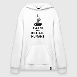 Худи оверсайз Keep Calm & Kill All Humans