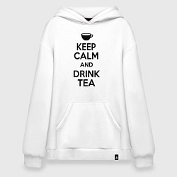 Толстовка-худи оверсайз Keep Calm & Drink Tea, цвет: белый