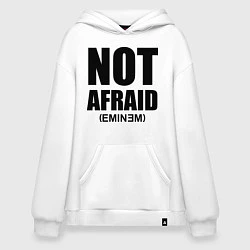 Худи оверсайз Not Afraid