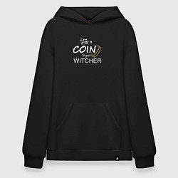 Толстовка-худи оверсайз Toss a coin to your Witcher, цвет: черный