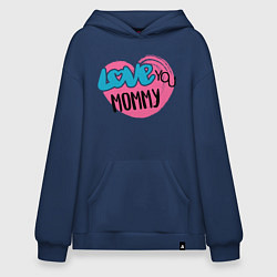 Толстовка-худи оверсайз Love You Mommy, цвет: тёмно-синий