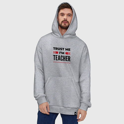 Худи оверсайз Trust me - Im teacher / Меланж – фото 4