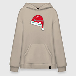 Толстовка-худи оверсайз Шапка Санта Клауса - мы празднуем Рождество когда, цвет: миндальный