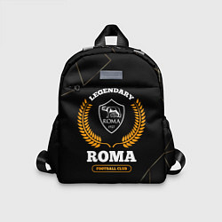 Детский рюкзак Лого Roma и надпись legendary football club на тем, цвет: 3D-принт
