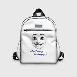 Детский рюкзак Dont worry be happy, цвет: 3D-принт
