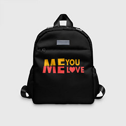 Детский рюкзак Me and you - Love, цвет: 3D-принт