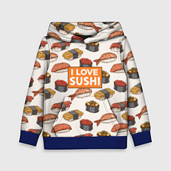 Толстовка-худи детская I love sushi Я люблю суши, цвет: 3D-синий