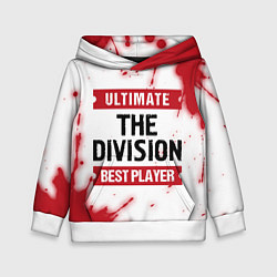 Толстовка-худи детская The Division: Best Player Ultimate, цвет: 3D-белый