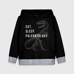 Детская толстовка Eat sleep paleontology