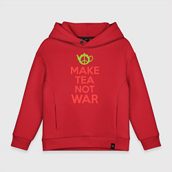 Толстовка оверсайз детская Make tea not war, цвет: красный