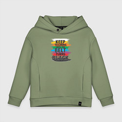 Детское худи оверсайз Продолжайте тренироваться, пока пояс не станет чер