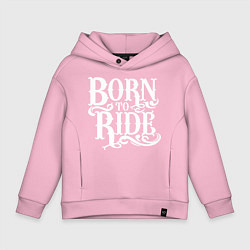 Детское худи оверсайз Born to ride - рожденный ездить