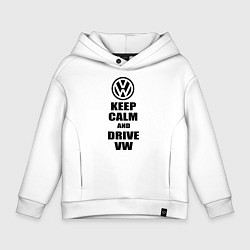 Толстовка оверсайз детская Keep Calm & Drive VW, цвет: белый