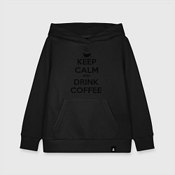 Толстовка детская хлопковая Keep Calm & Drink Coffee, цвет: черный