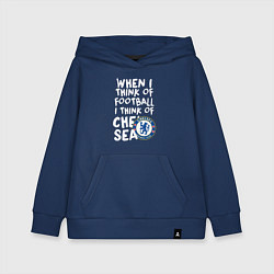Толстовка детская хлопковая Если я думаю о футболе, я думаю о Челси, цвет: тёмно-синий