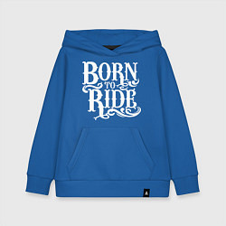 Толстовка детская хлопковая Born to ride - рожденный ездить, цвет: синий