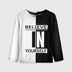 Лонгслив детский Believe in yourself, цвет: 3D-принт