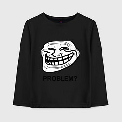 Лонгслив хлопковый детский Trollface. Problem? Проблемы?, цвет: черный