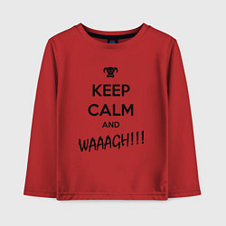 Лонгслив хлопковый детский Keep Calm & WAAAGH, цвет: красный