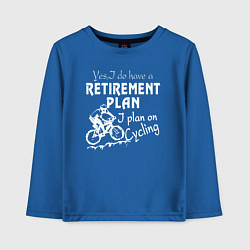 Лонгслив хлопковый детский Мой план на пенсию - ездить на велосипеде, цвет: синий