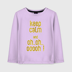 Детский лонгслив Keep calm and oh oh