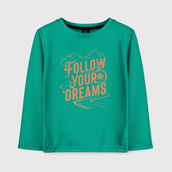 Лонгслив хлопковый детский Следуй за своей мечтой, цвет: зеленый