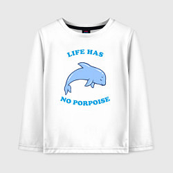 Детский лонгслив Life has no porpoise