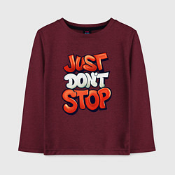 Детский лонгслив Just dont stop