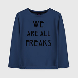 Детский лонгслив We all freaks