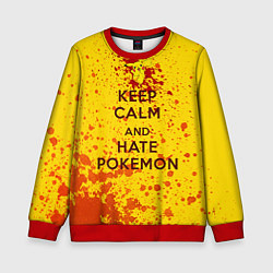 Детский свитшот Keep Calm & Hate Pokemons