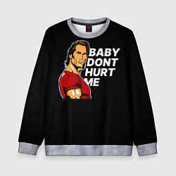 Детский свитшот Baby dont hurt me - Mike OHearn