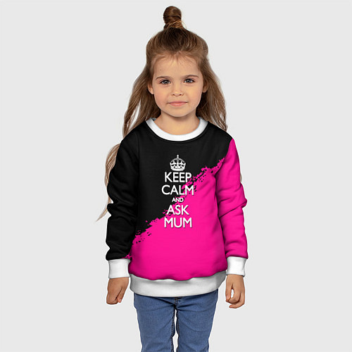 Детский свитшот Keep calm ask mum / 3D-Белый – фото 4