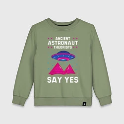 Детский свитшот Ancient Astronaut Theorist Say Yes