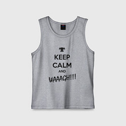 Майка детская хлопок Keep Calm & WAAAGH, цвет: меланж