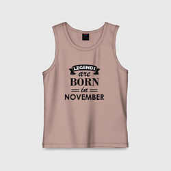Майка детская хлопок Legends are born in November, цвет: пыльно-розовый