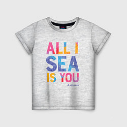 Детская футболка ALL I SEA IS YOU