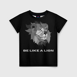 Детская футболка BE LIKE A LION