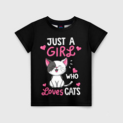 Детская футболка Just a girl - who loves cats