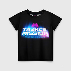 Детская футболка Trancemission: Trance we love