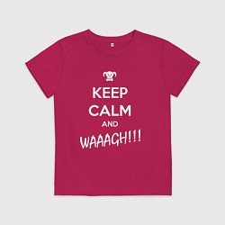 Детская футболка Keep Calm & WAAAGH