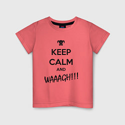 Футболка хлопковая детская Keep Calm & WAAAGH, цвет: коралловый