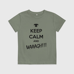 Футболка хлопковая детская Keep Calm & WAAAGH, цвет: авокадо
