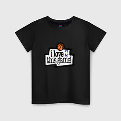 Футболка хлопковая детская Basketball: I love this game, цвет: черный