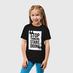 Футболка хлопковая детская Stop Thinking - Start Doing, цвет: черный — фото 2